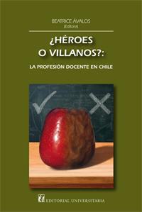 ¿Héroes o villanos? La profesión docente en Chile
