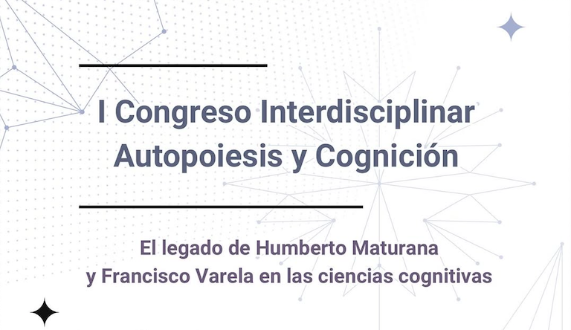  I Congreso Interdisciplinar Autopoiesis y Cognición (CIAC I) 